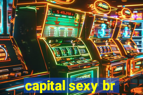 capital sexy br